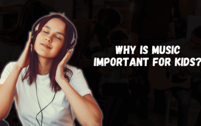 Why Is Music Important For Kids?