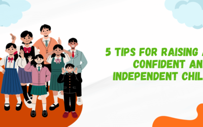 5 Tips for Raising a Confident and Independent Child