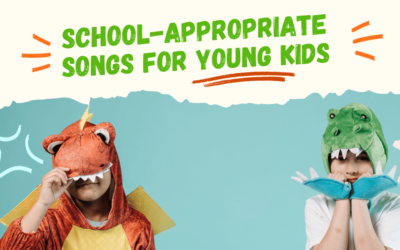 School-Appropriate Songs for Young Kids