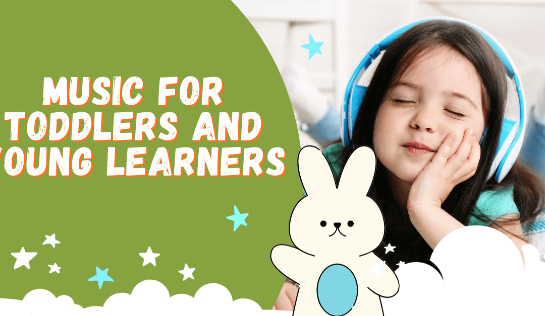 Music For Toddlers and Young Learners