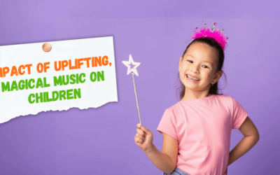 Impact Of Uplifting, Magical Music On Children